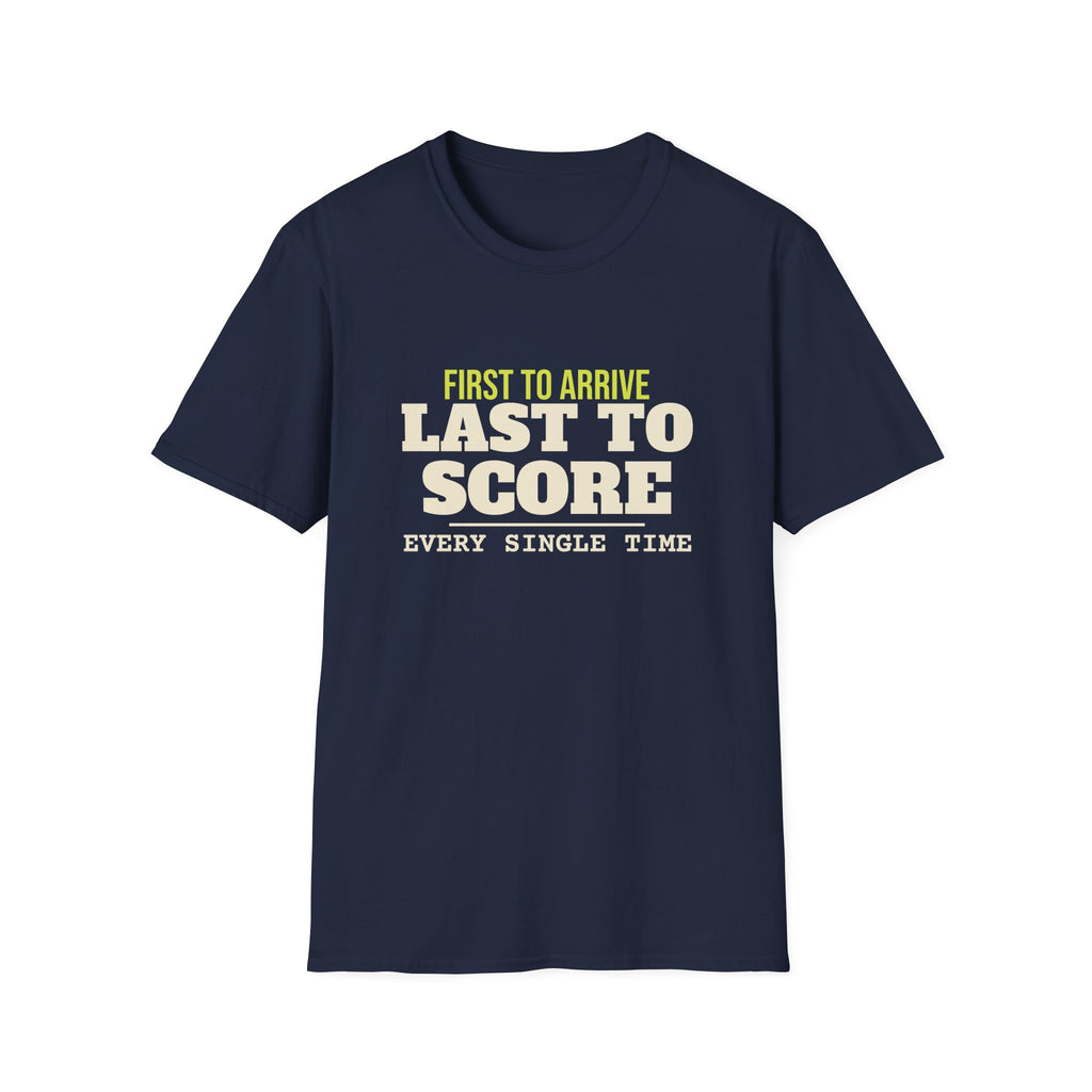 First to Arrive. Last to Score – Funny Pickleball T-Shirt