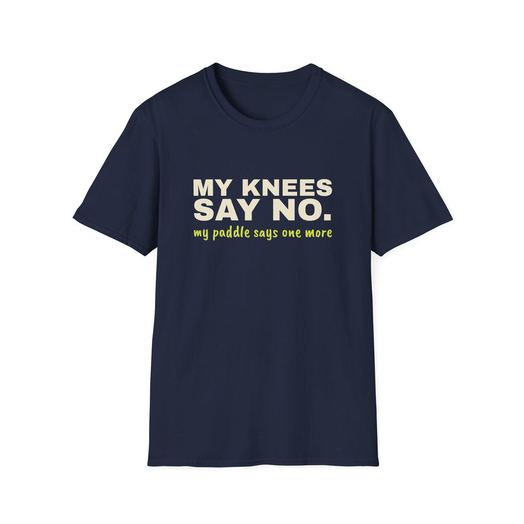 My Knees Say No. My Paddle Says One More – Funny Pickleball T-Shirt
