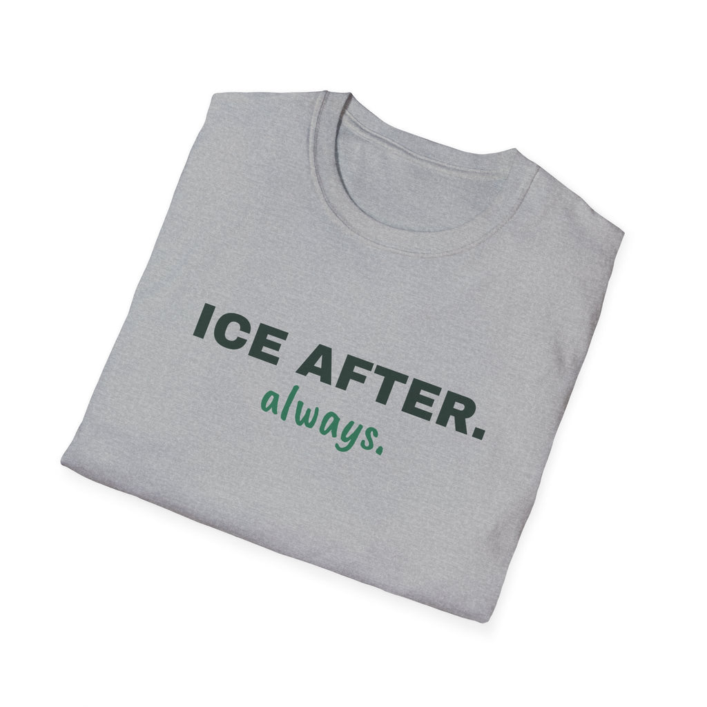Ice After. Always – Funny Pickleball T-Shirt