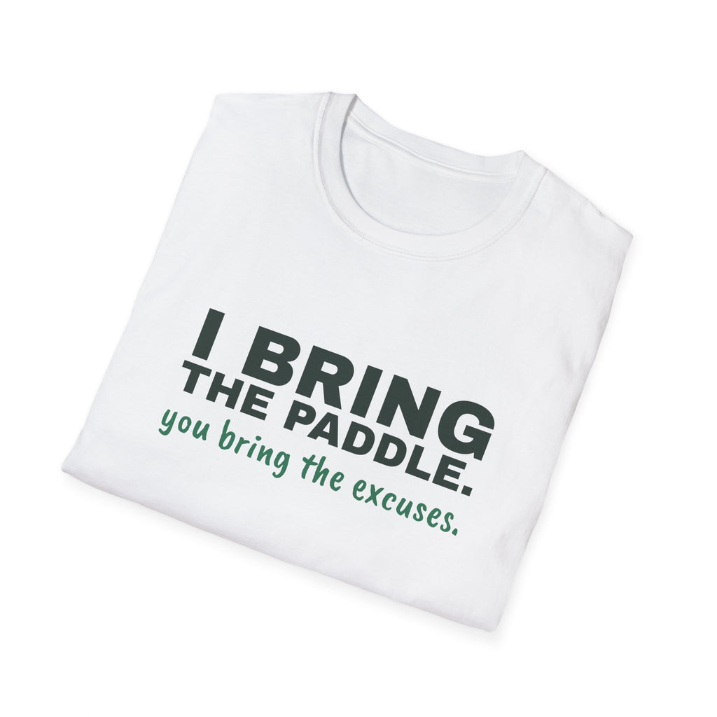 I Bring the Paddle. You Bring the Excuses – Funny Pickleball Trash Talk T-Shirt