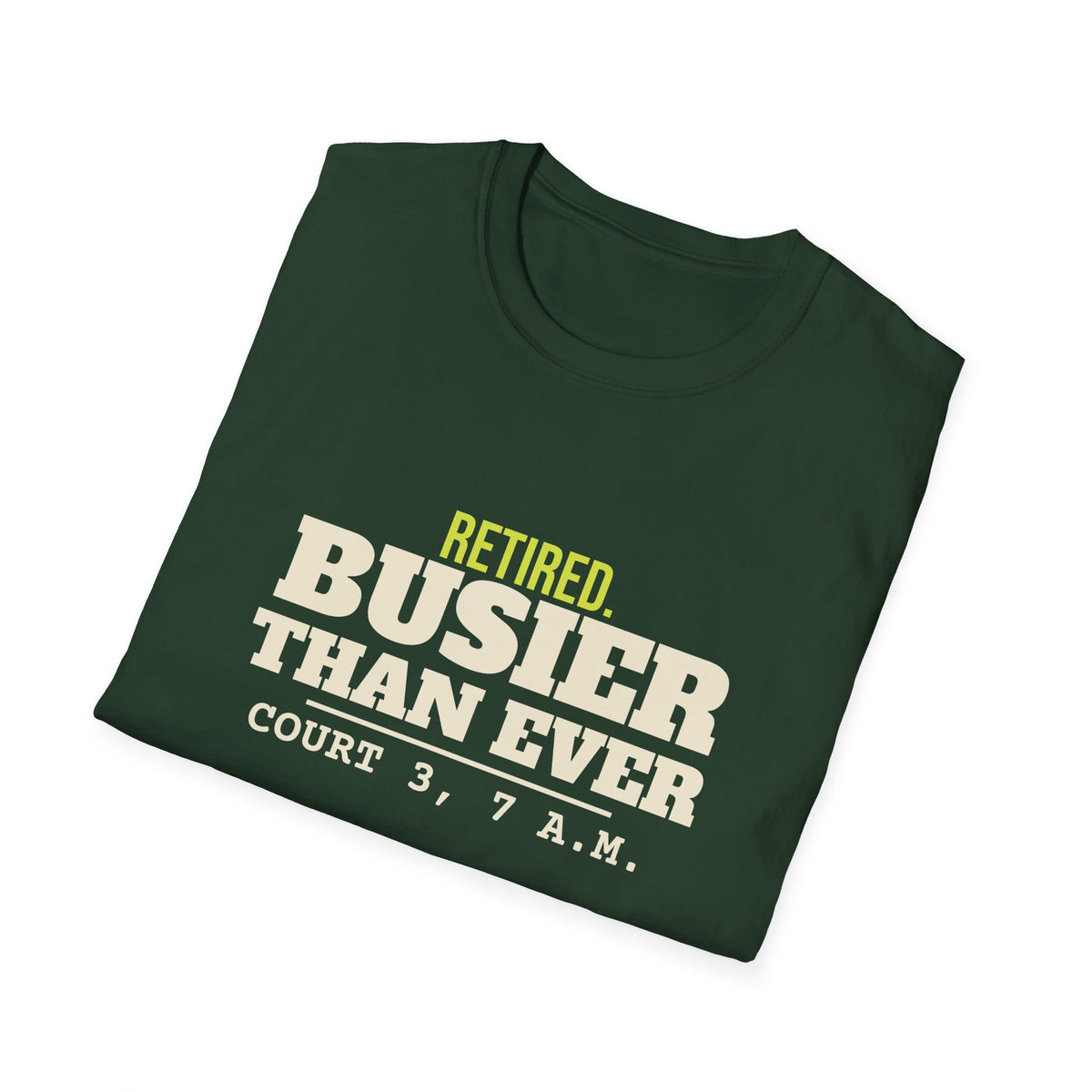 Retired. Busier Than Ever – Funny Pickleball T-Shirt