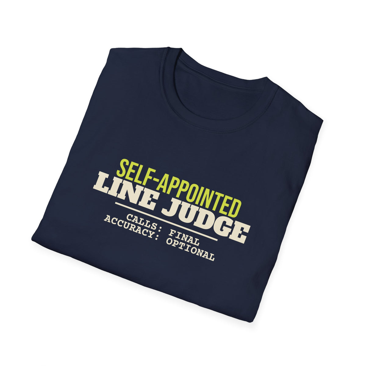 Self-Appointed Line Judge – Funny Line Call T-Shirt