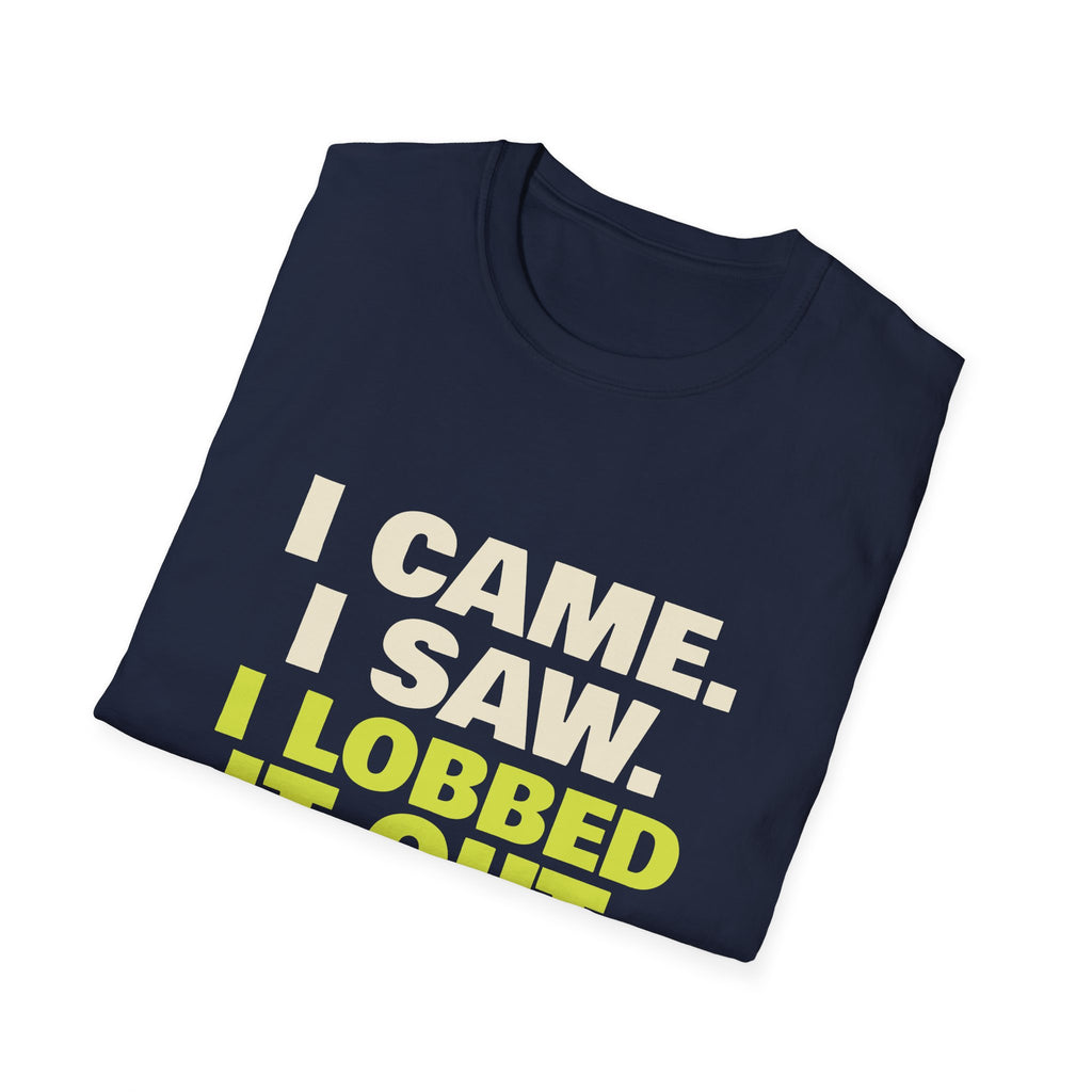 I Came. I Saw. I Lobbed It Out – Funny Pickleball T-Shirt
