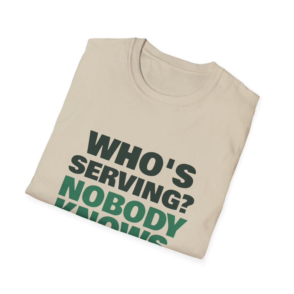 Who's Serving? Nobody Knows – Funny Pickleball Score T-Shirt