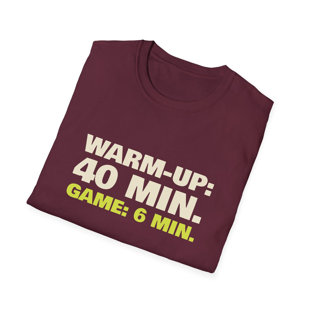 Warm-Up: 40 Min. Game: 6 Min – Funny Pickleball T-Shirt
