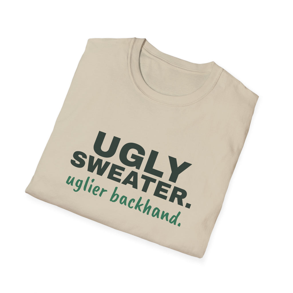 Ugly Sweater. Uglier Backhand – Funny Christmas Pickleball T-Shirt
