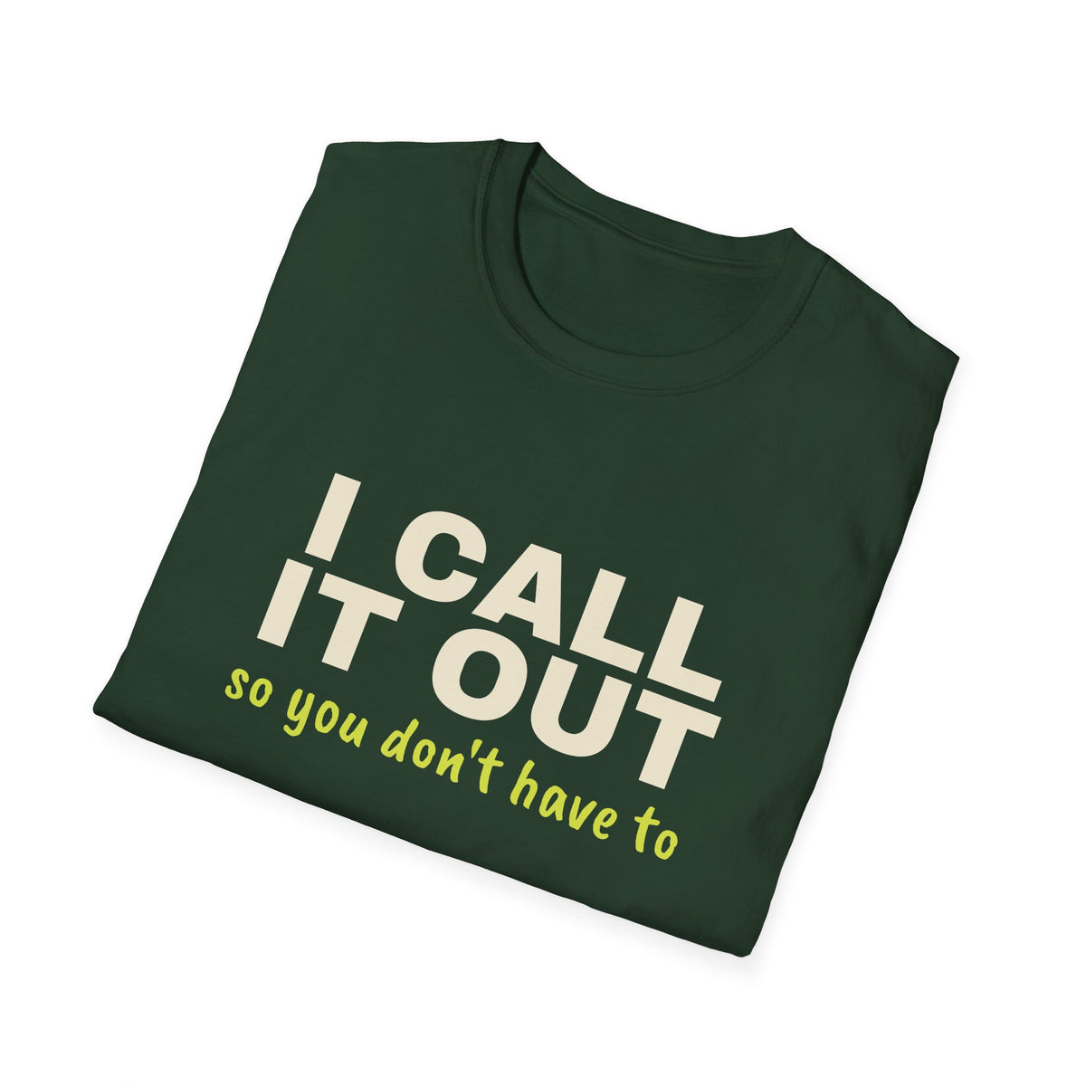 I Call It Out So You Don't Have To – Funny Line Call T-Shirt