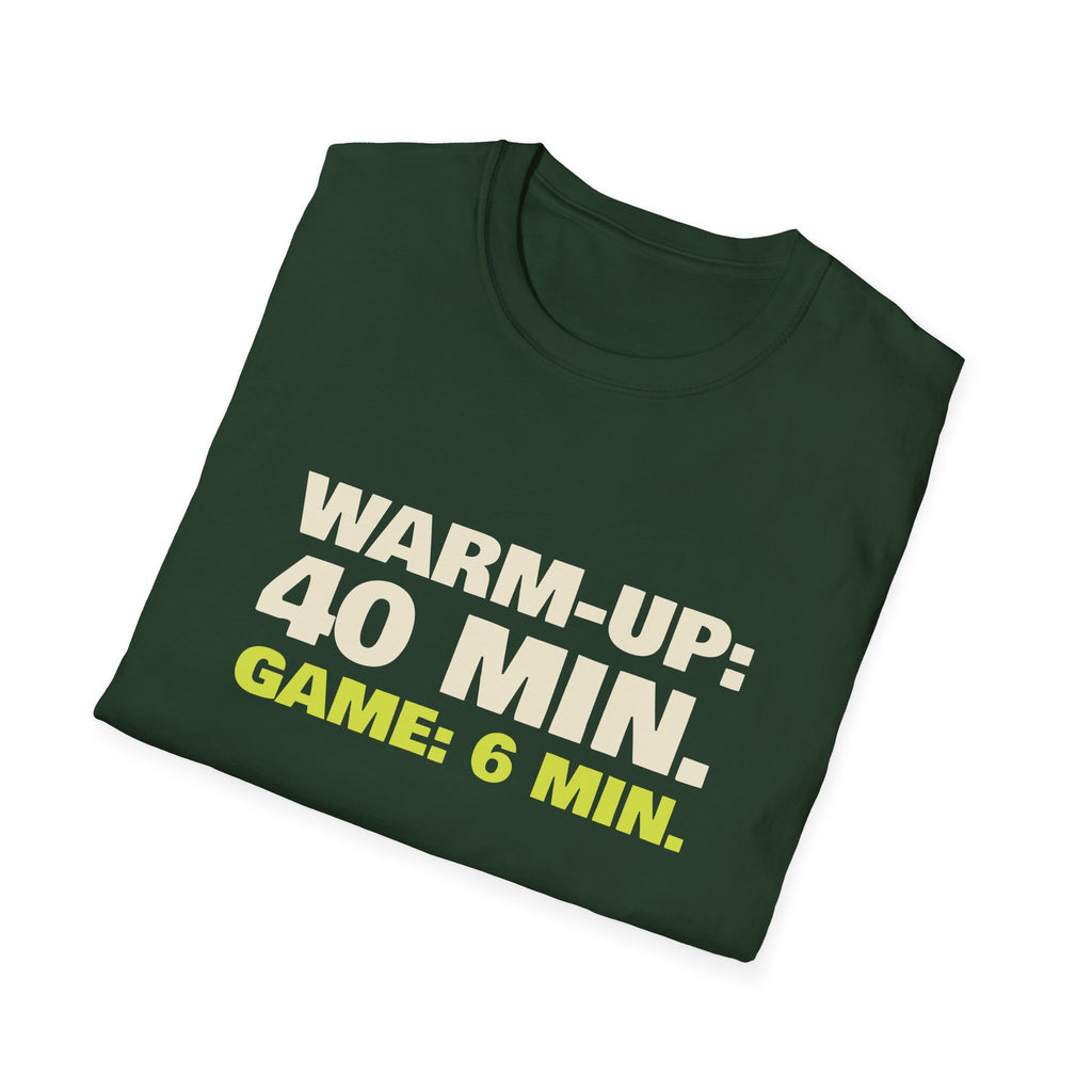 Warm-Up: 40 Min. Game: 6 Min – Funny Pickleball T-Shirt