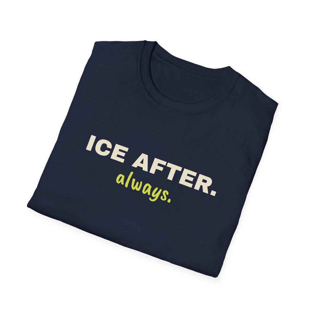 Ice After. Always – Funny Pickleball T-Shirt