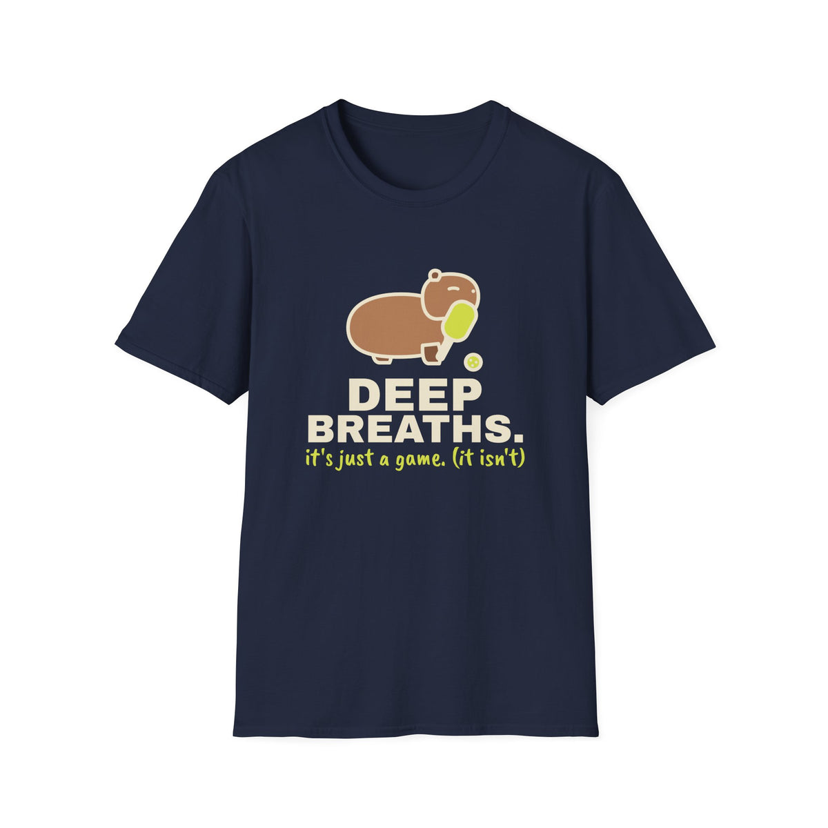 Deep Breaths. It's Just a Game – Funny Capybara Pickleball T-Shirt