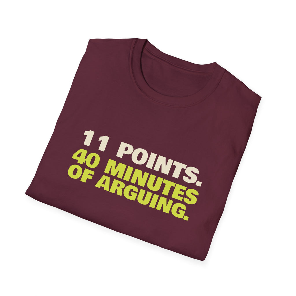 11 Points. 40 Minutes of Arguing – Funny Pickleball Score T-Shirt