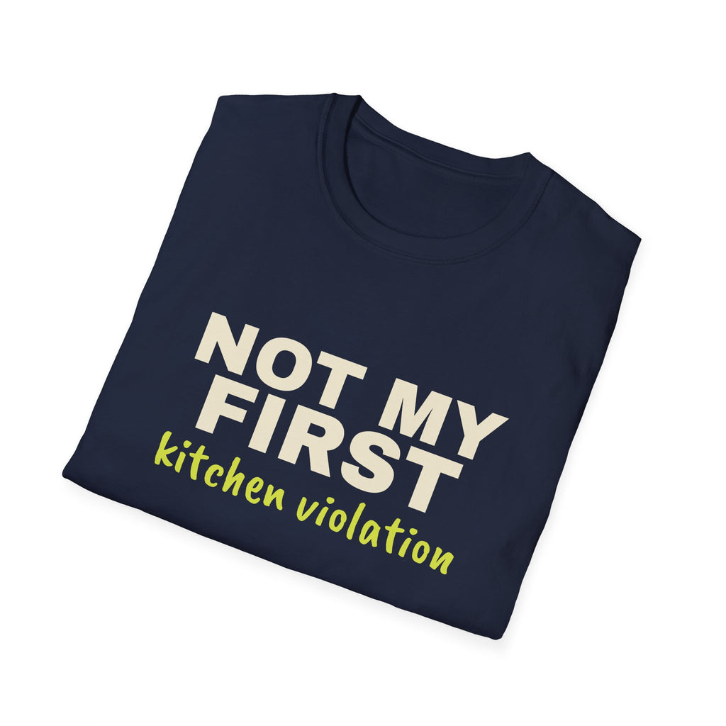 Not My First Kitchen Violation – Funny Kitchen T-Shirt