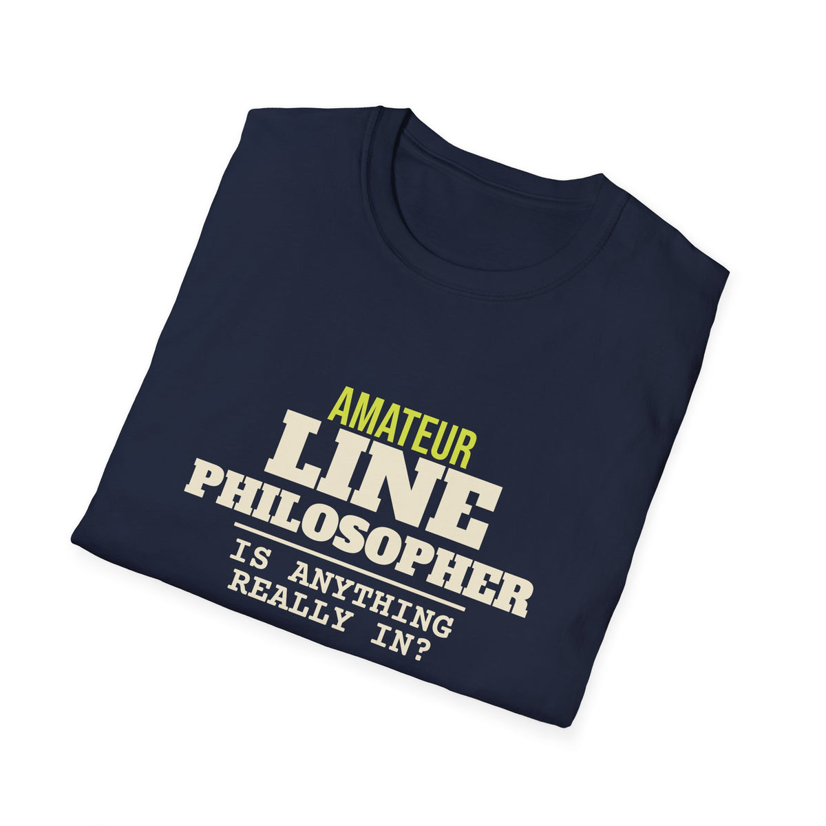Amateur Line Philosopher – Funny Line Call T-Shirt