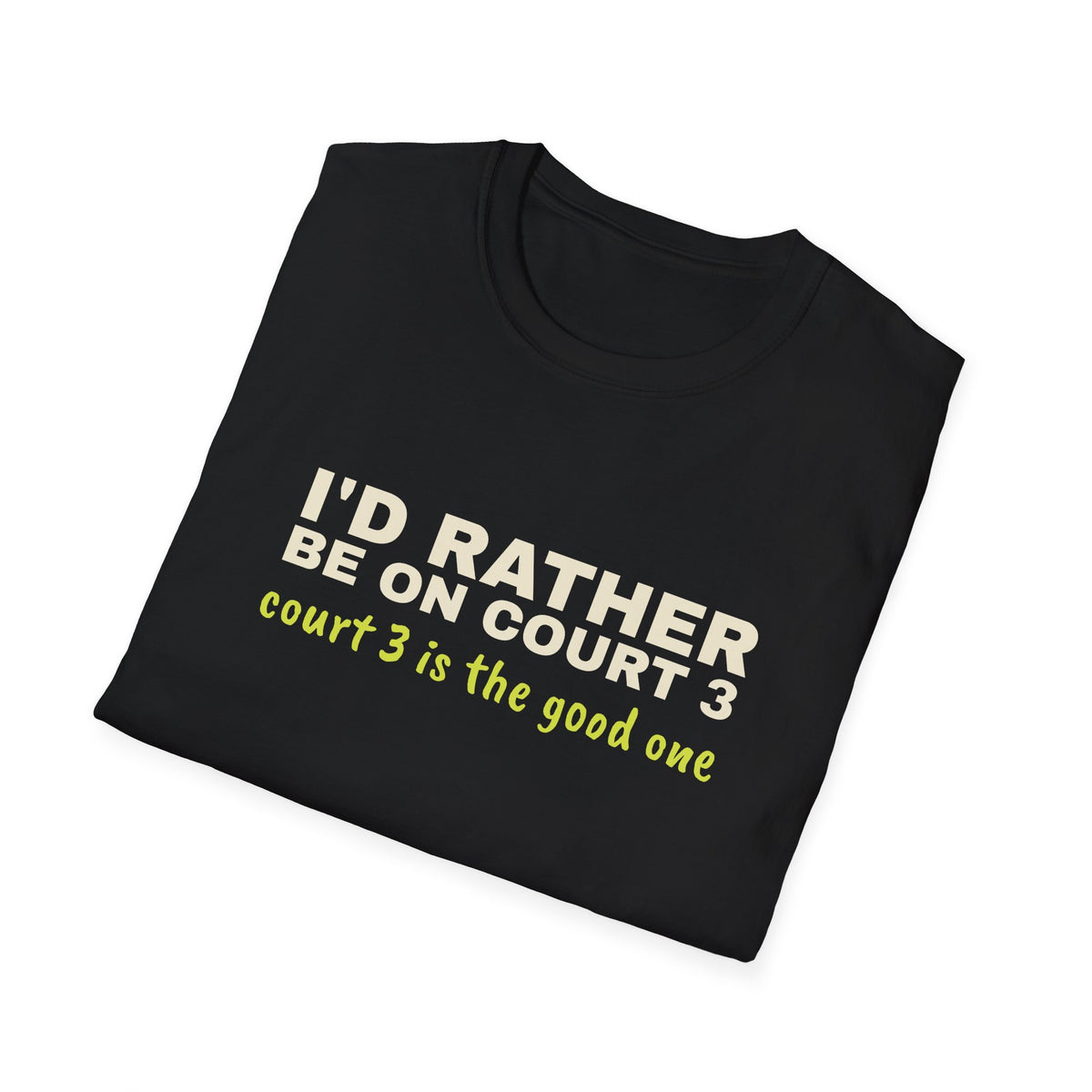 I'd Rather Be on Court 3 – Funny Pickleball Addict T-Shirt