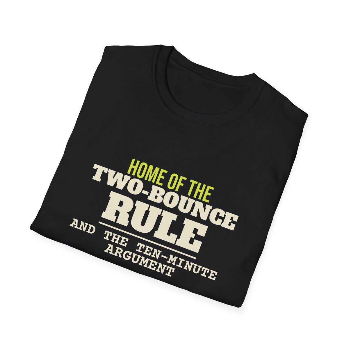 Home of the Two-Bounce Rule – Funny Pickleball Rules T-Shirt