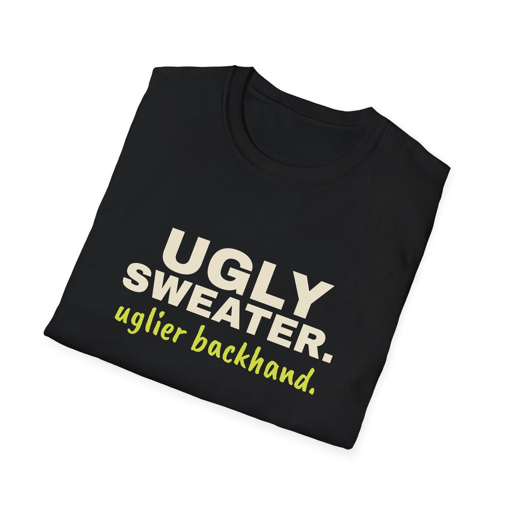 Ugly Sweater. Uglier Backhand – Funny Christmas Pickleball T-Shirt