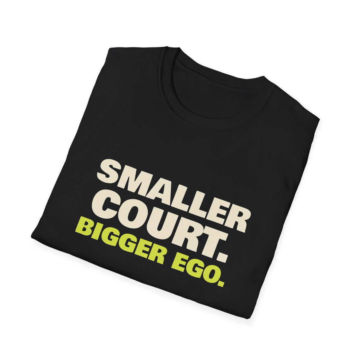 Smaller Court. Bigger Ego – Funny Tennis vs Pickleball T-Shirt