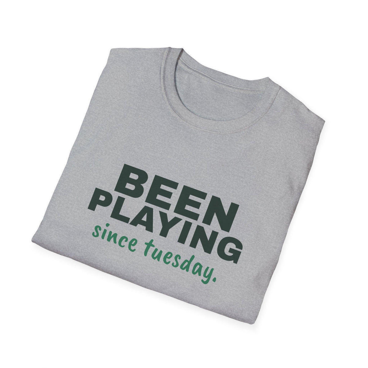 Been Playing Since Tuesday – Funny Beginner Pickleball T-Shirt