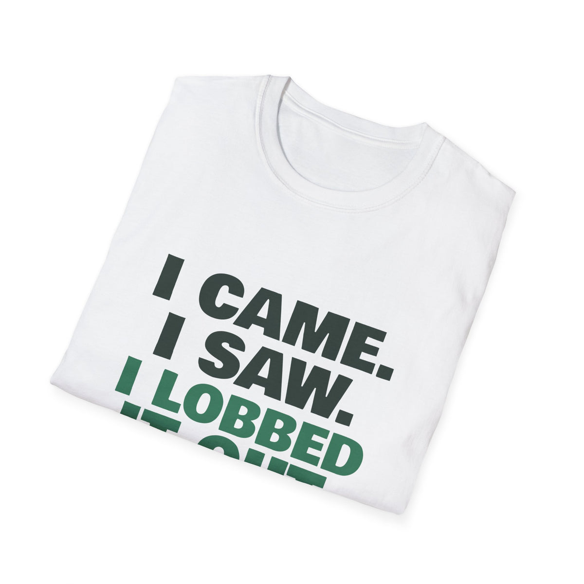 I Came. I Saw. I Lobbed It Out – Funny Pickleball T-Shirt
