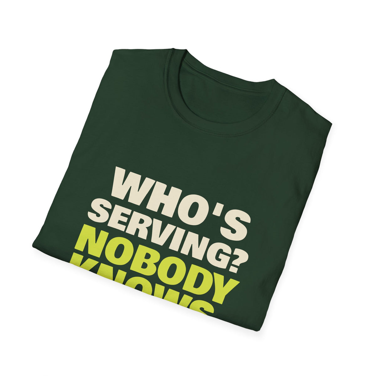 Who's Serving? Nobody Knows – Funny Pickleball Score T-Shirt