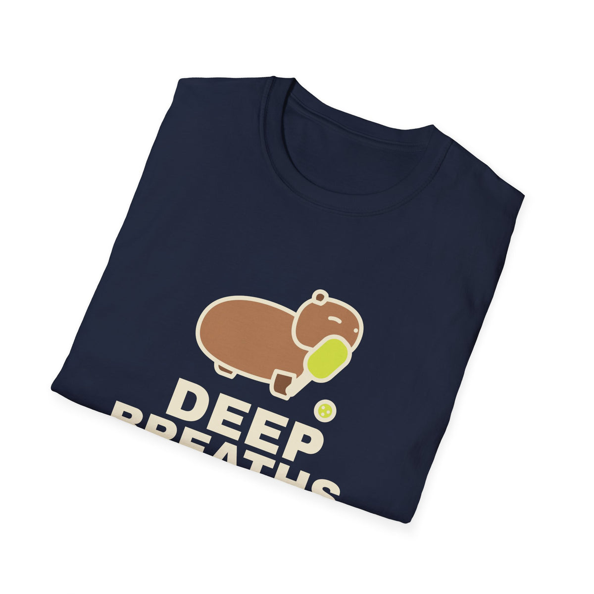 Deep Breaths. It's Just a Game – Funny Capybara Pickleball T-Shirt