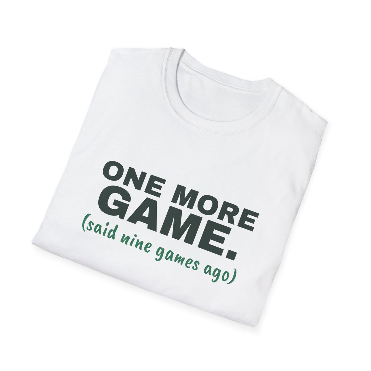 One More Game. Said Nine Games Ago – Funny Pickleball Addict T-Shirt