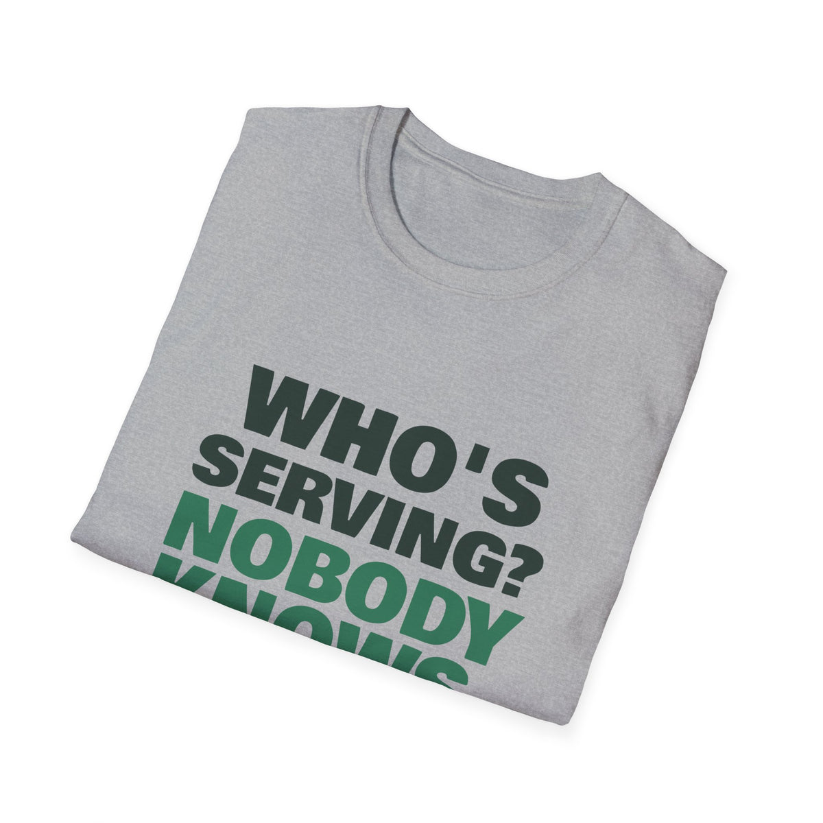 Who's Serving? Nobody Knows – Funny Pickleball Score T-Shirt