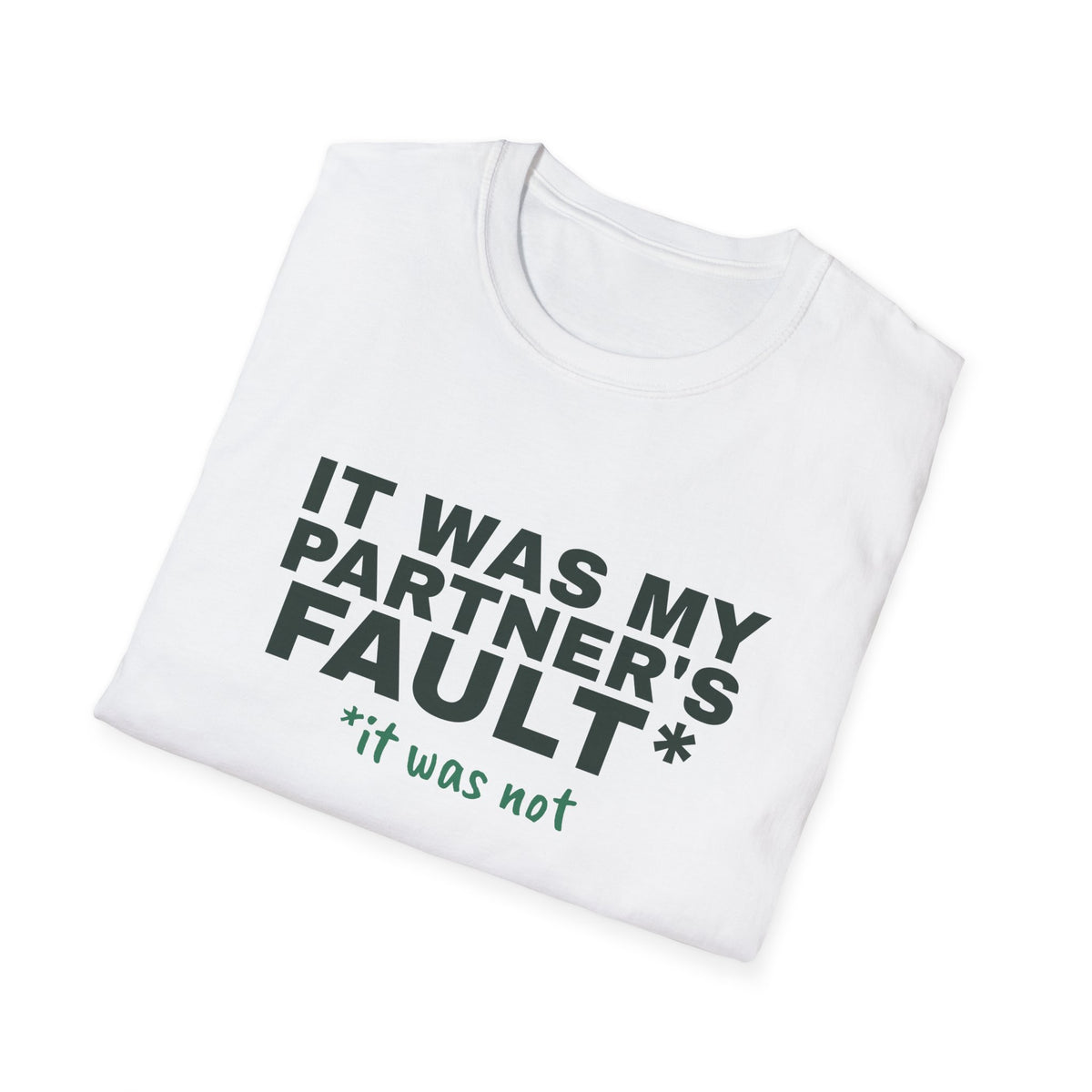 It Was My Partner's Fault. It Was Not – Funny Doubles Partner T-Shirt