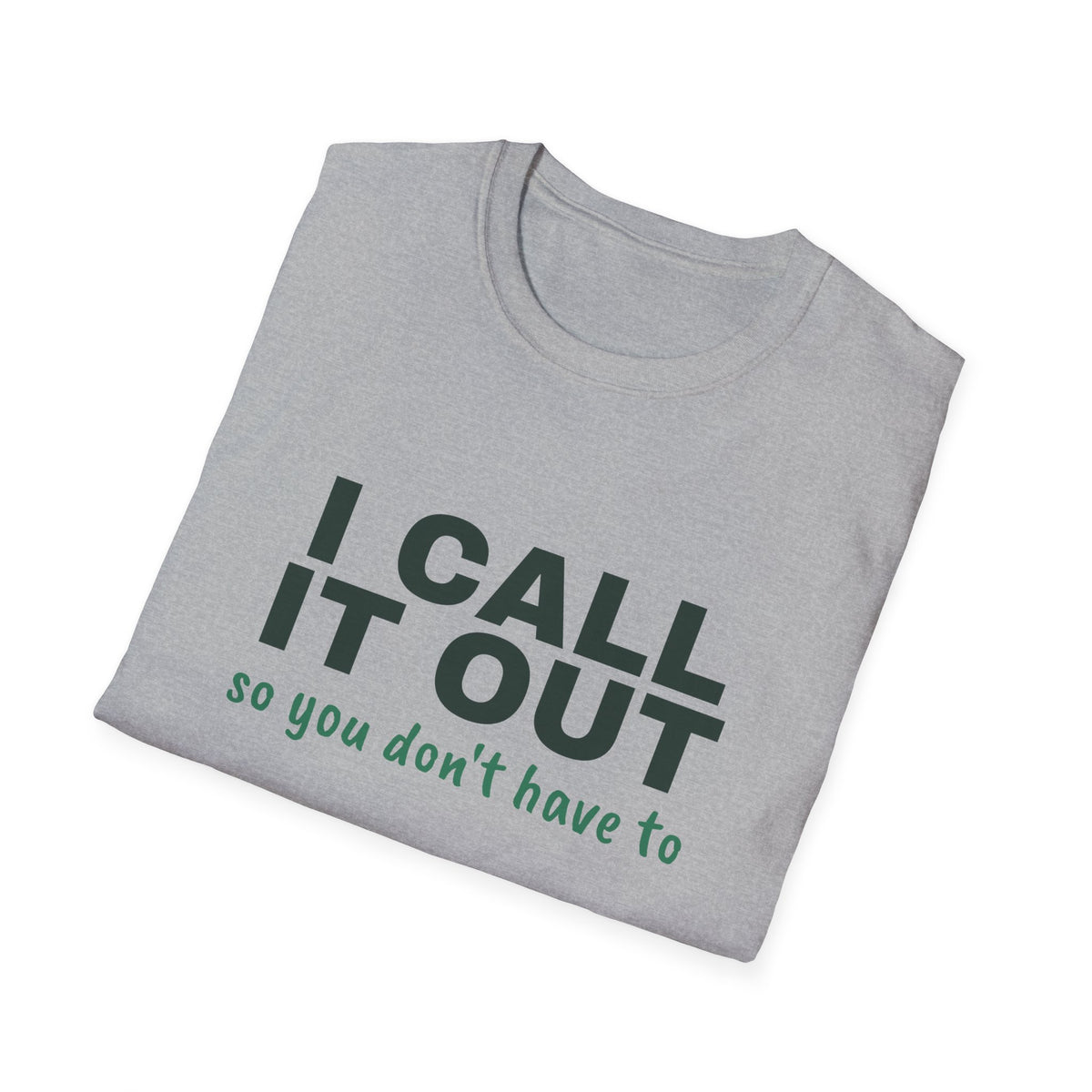 I Call It Out So You Don't Have To – Funny Line Call T-Shirt