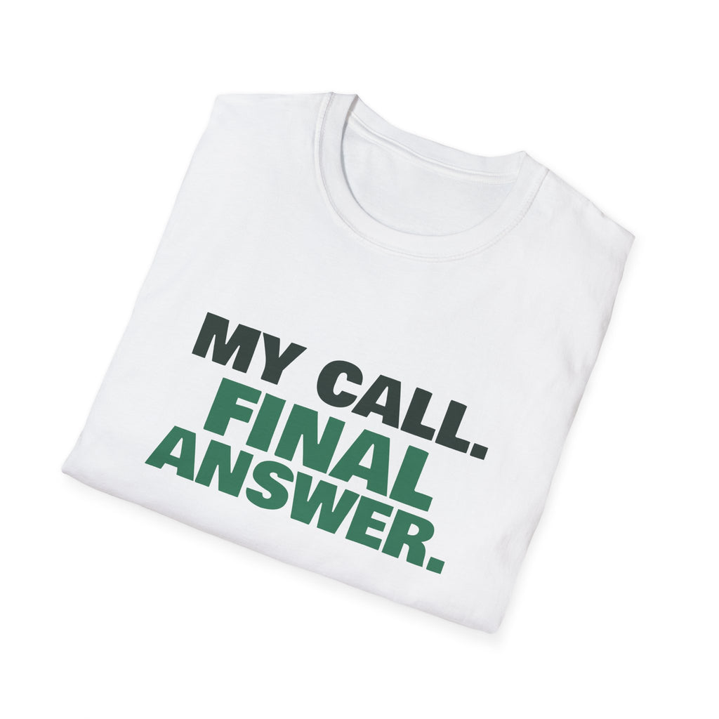 My Call. Final Answer – Funny Line Call T-Shirt