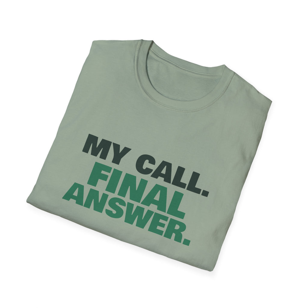My Call. Final Answer – Funny Line Call T-Shirt