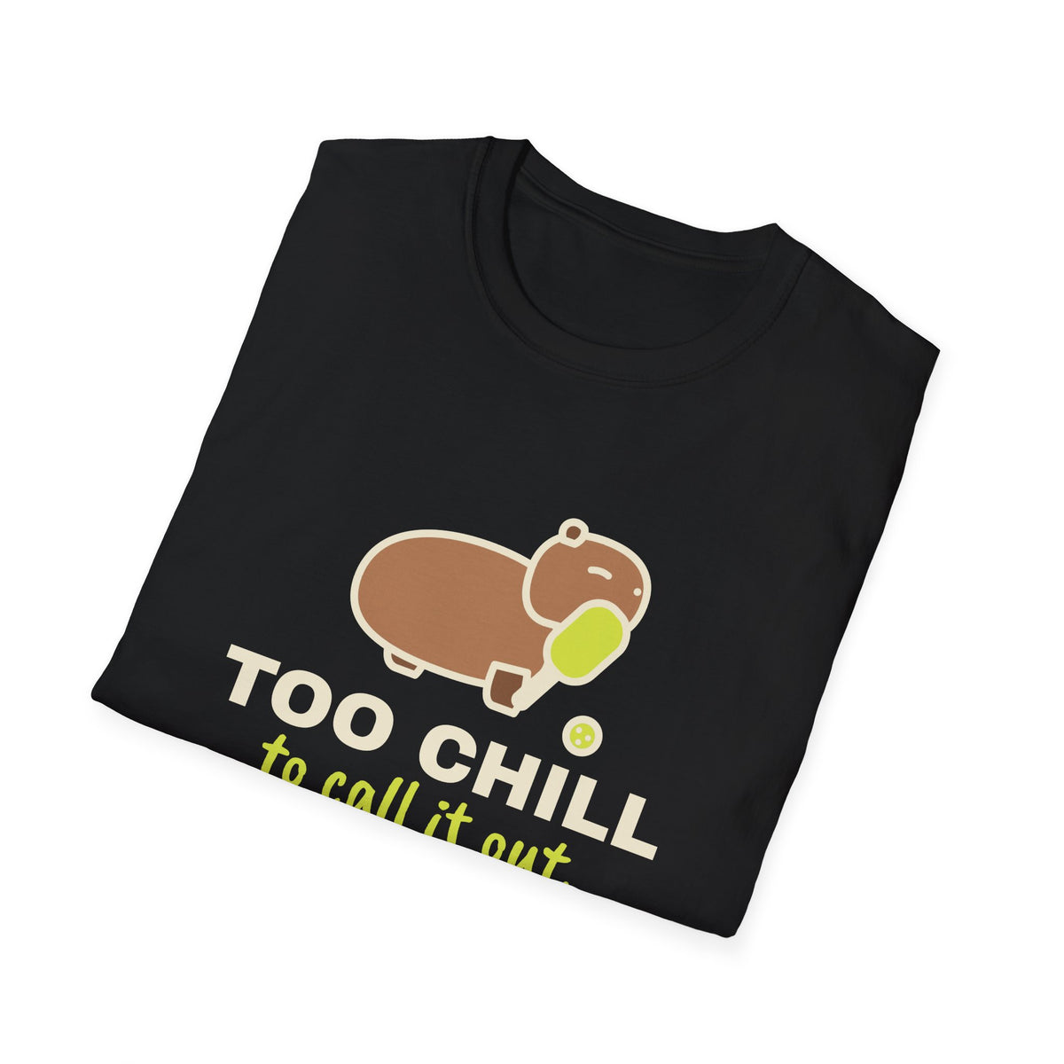 Too Chill to Call It Out – Funny Capybara Pickleball T-Shirt