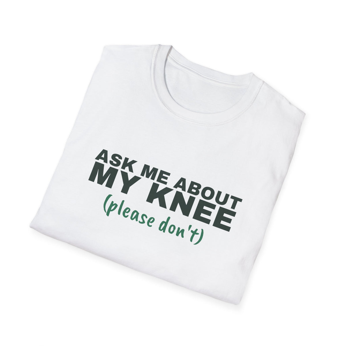 Ask Me About My Knee. Please Don't – Funny Pickleball T-Shirt