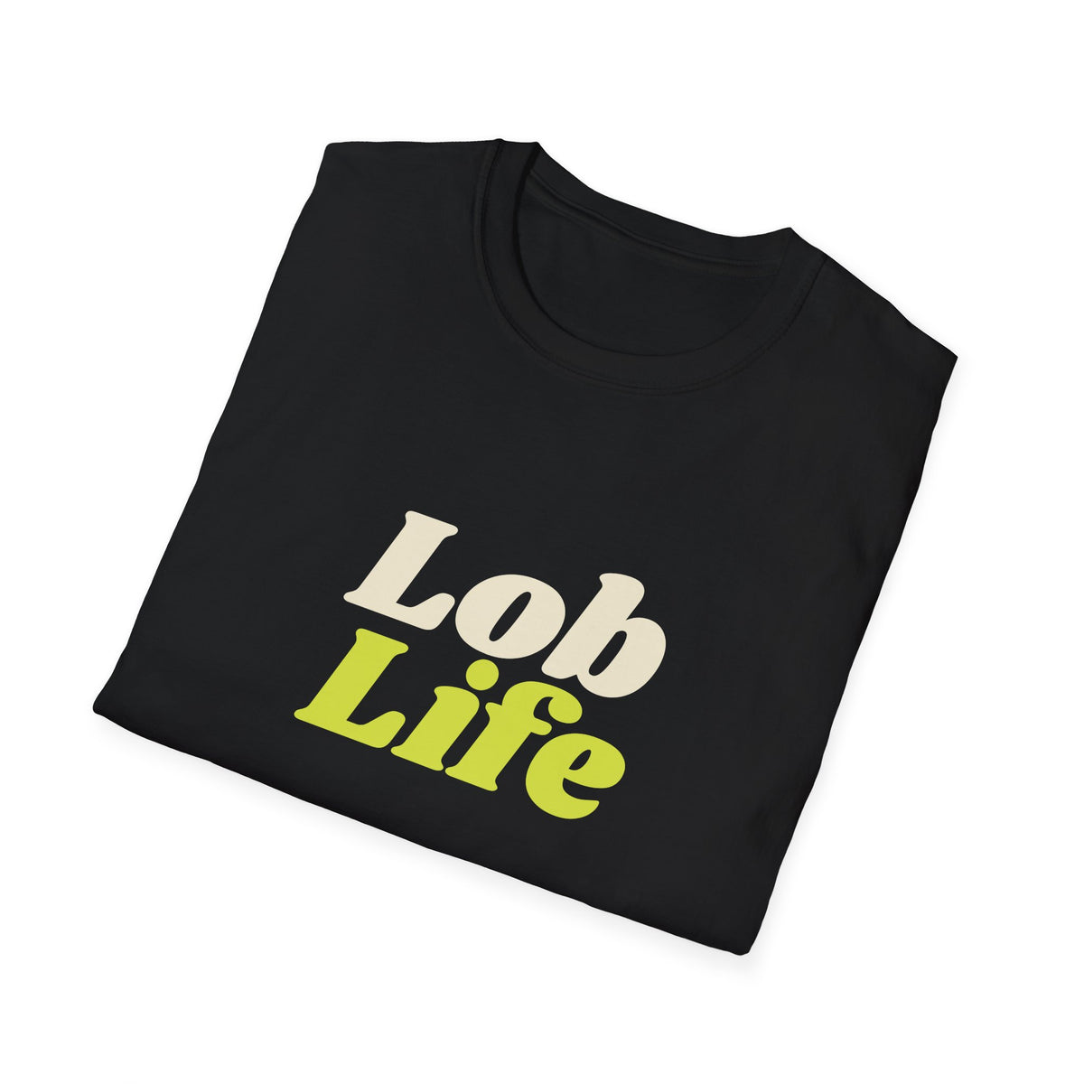 Lob Life – Funny Pickleball Lob T-Shirt