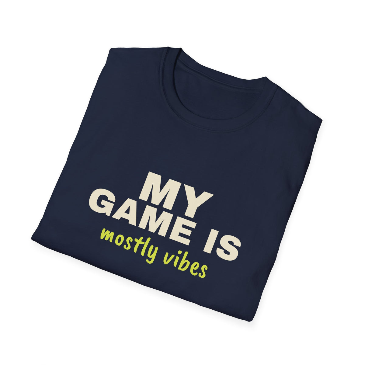 My Game Is Mostly Vibes – Funny Pickleball T-Shirt