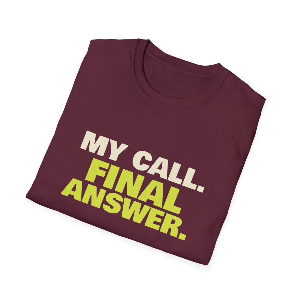 My Call. Final Answer – Funny Line Call T-Shirt