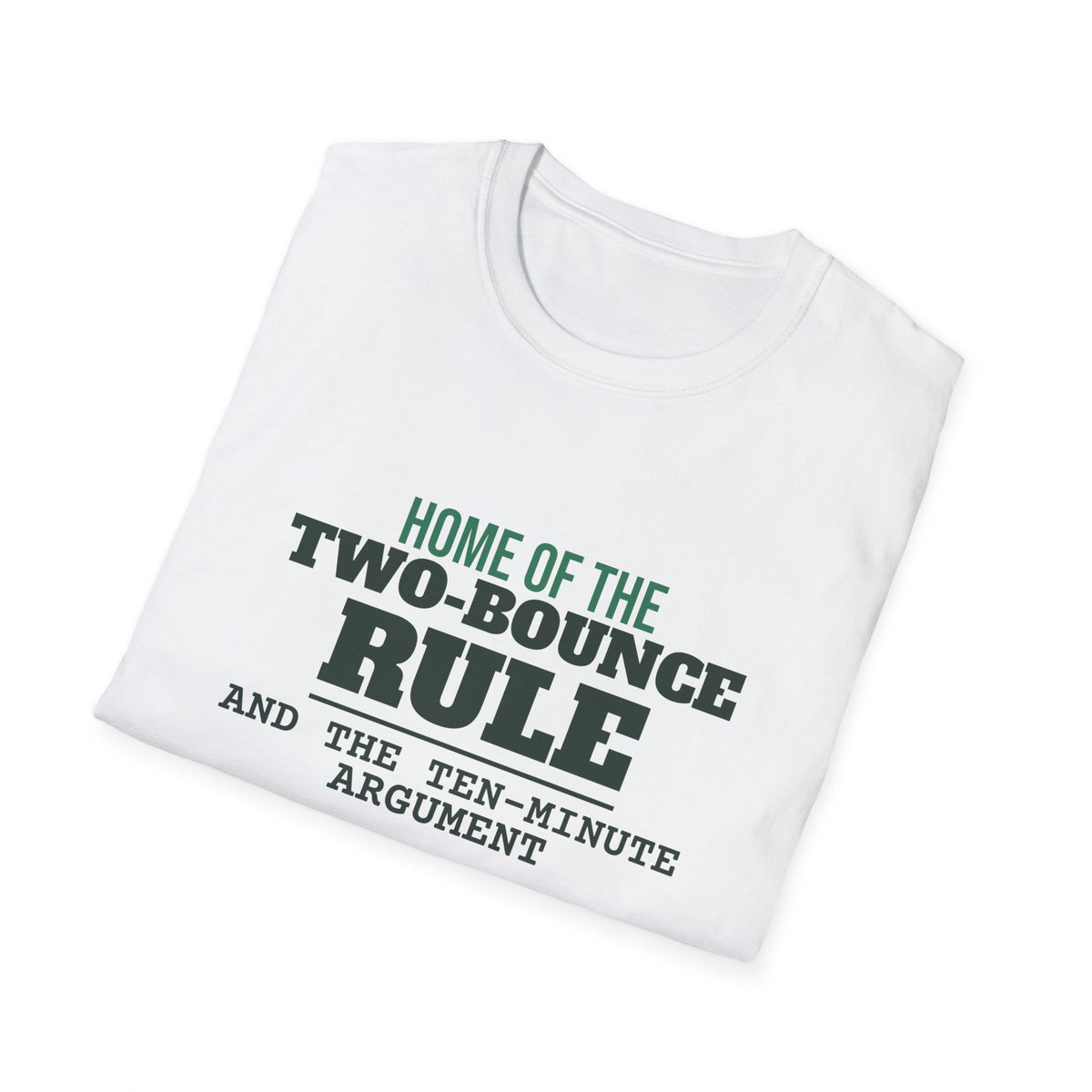 Home of the Two-Bounce Rule – Funny Pickleball Rules T-Shirt