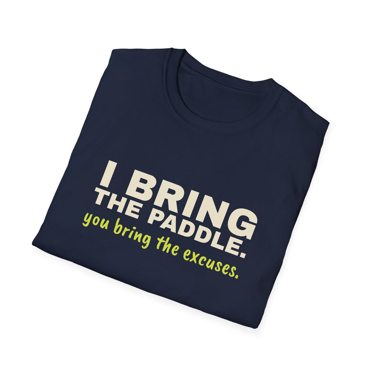 I Bring the Paddle. You Bring the Excuses – Funny Pickleball Trash Talk T-Shirt