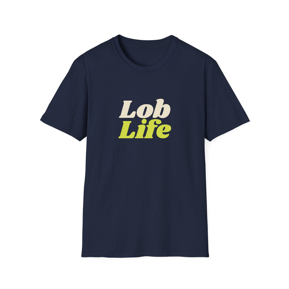 Lob Life – Funny Pickleball Lob T-Shirt