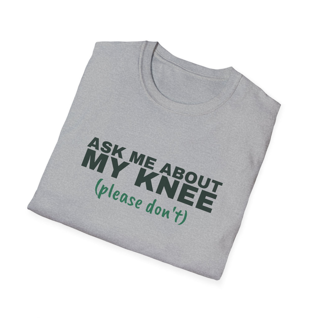 Ask Me About My Knee. Please Don't – Funny Pickleball T-Shirt