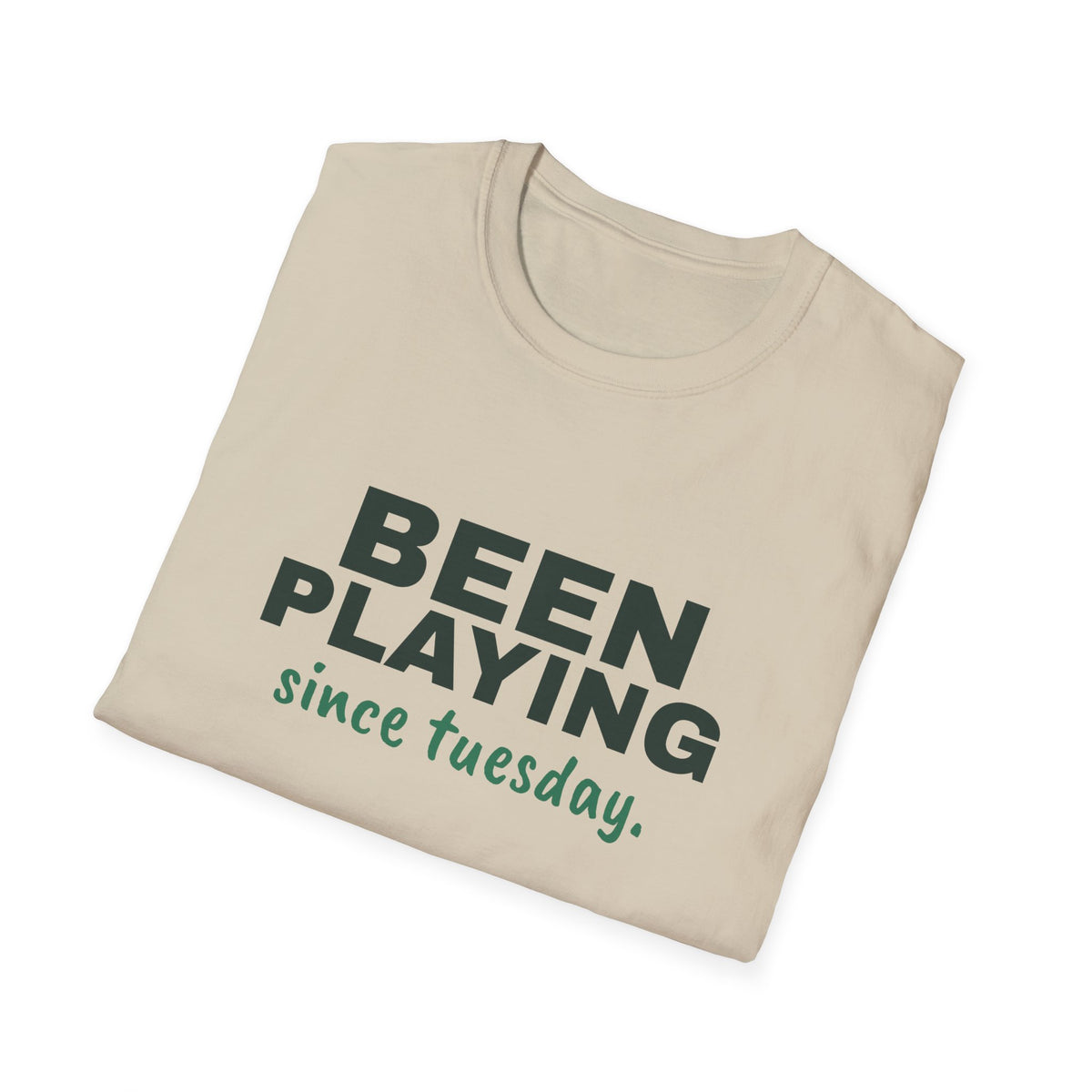 Been Playing Since Tuesday – Funny Beginner Pickleball T-Shirt