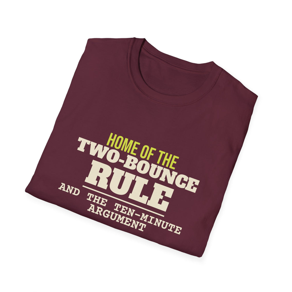 Home of the Two-Bounce Rule – Funny Pickleball Rules T-Shirt