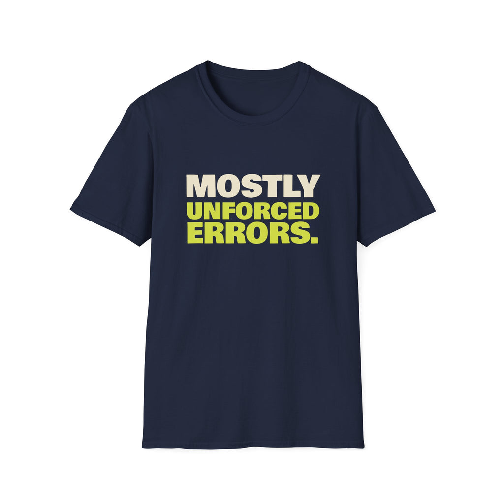 Mostly Unforced Errors – Funny Pickleball T-Shirt