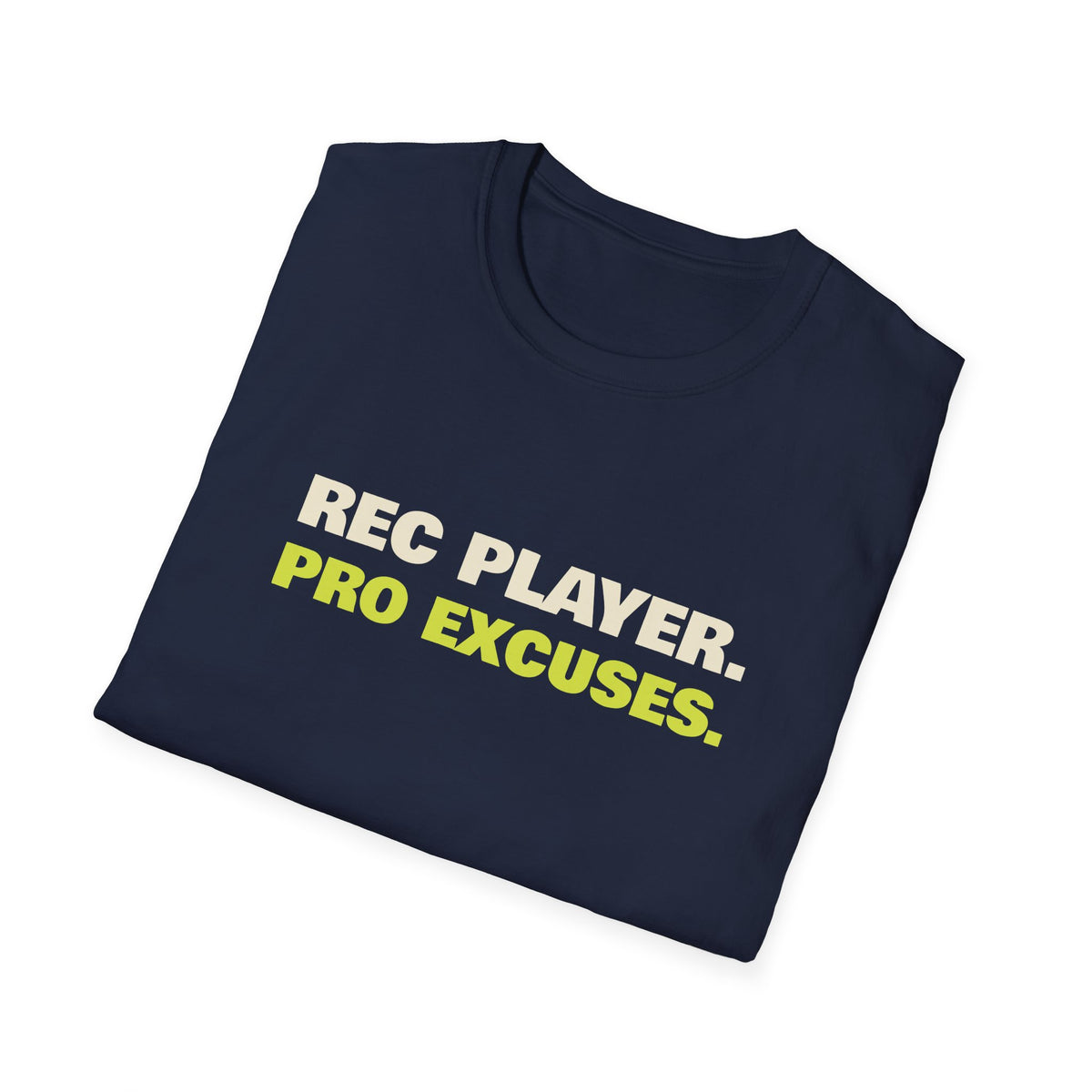 Rec Player. Pro Excuses – Funny Pickleball T-Shirt