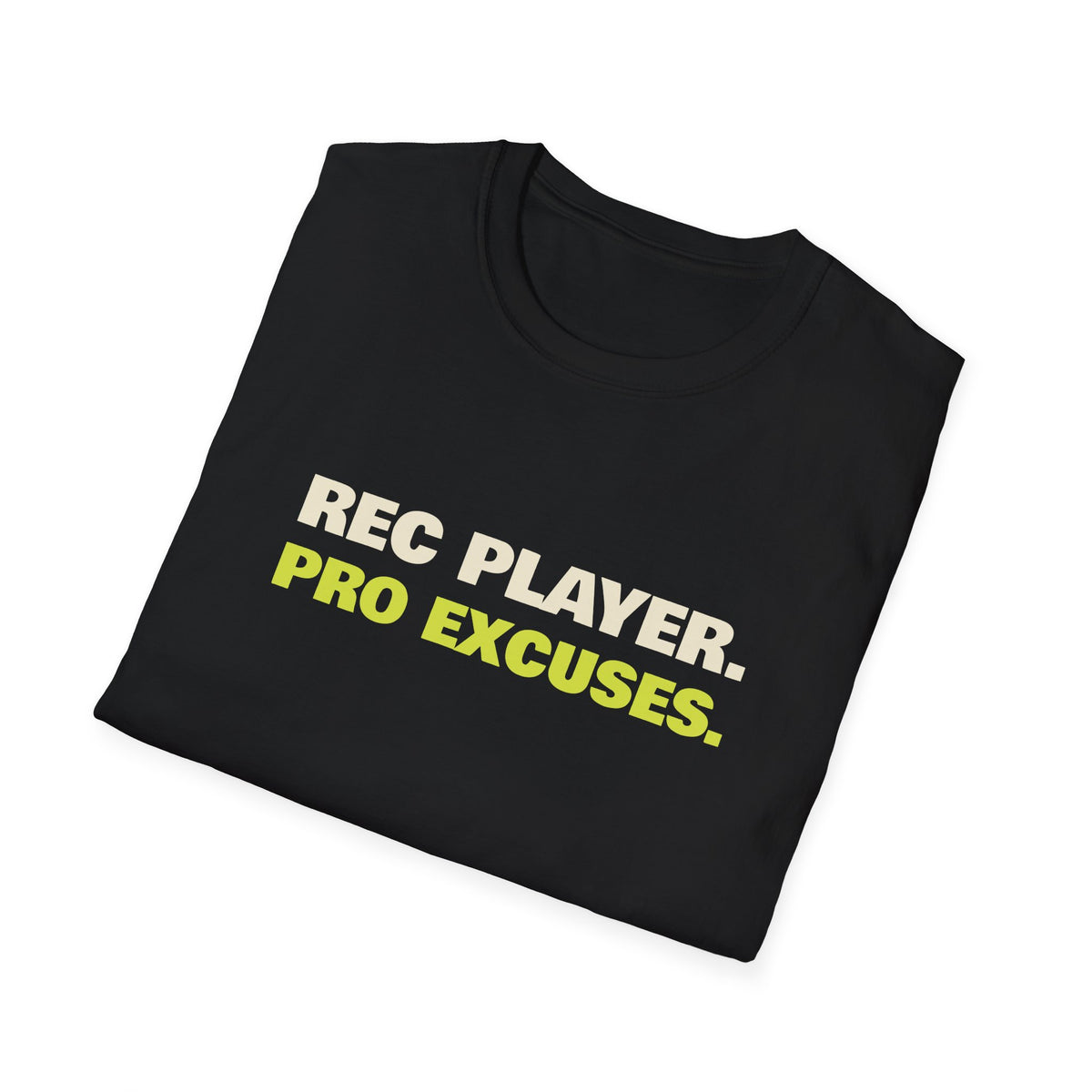 Rec Player. Pro Excuses – Funny Pickleball T-Shirt