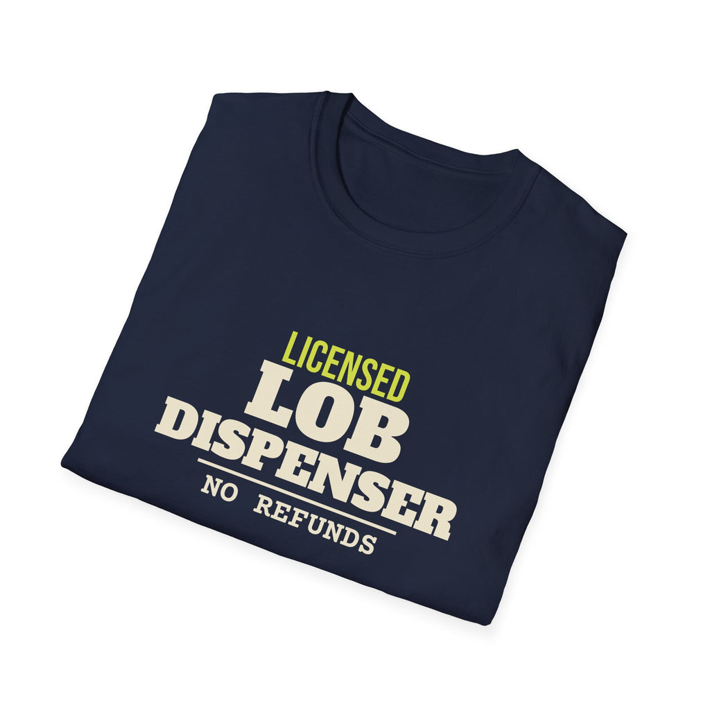 Licensed Lob Dispenser – Funny Pickleball Trash Talk T-Shirt