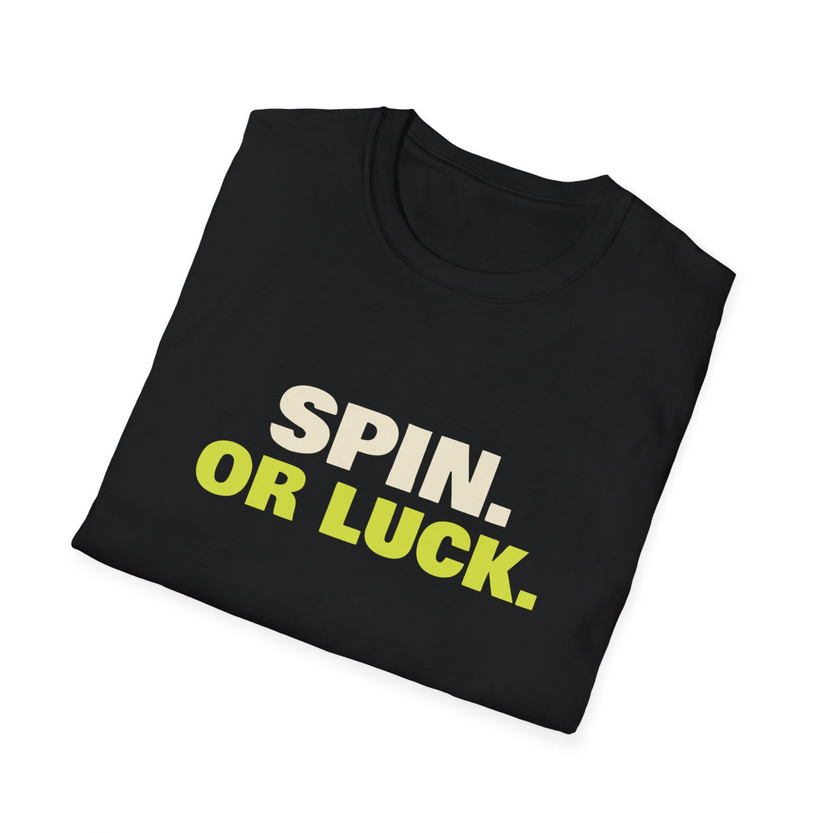 Spin. Or Luck – Funny Pickleball T-Shirt