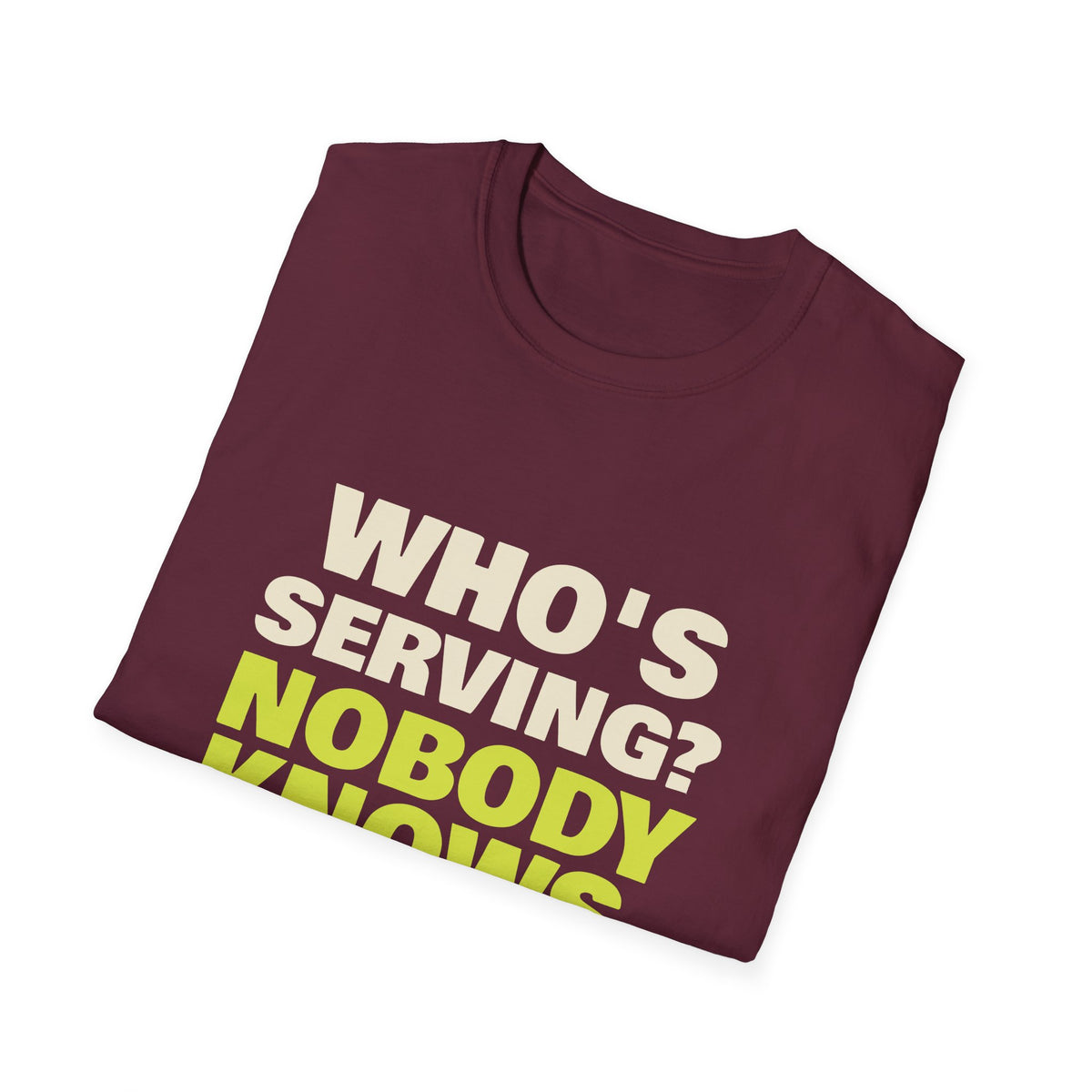 Who's Serving? Nobody Knows – Funny Pickleball Score T-Shirt