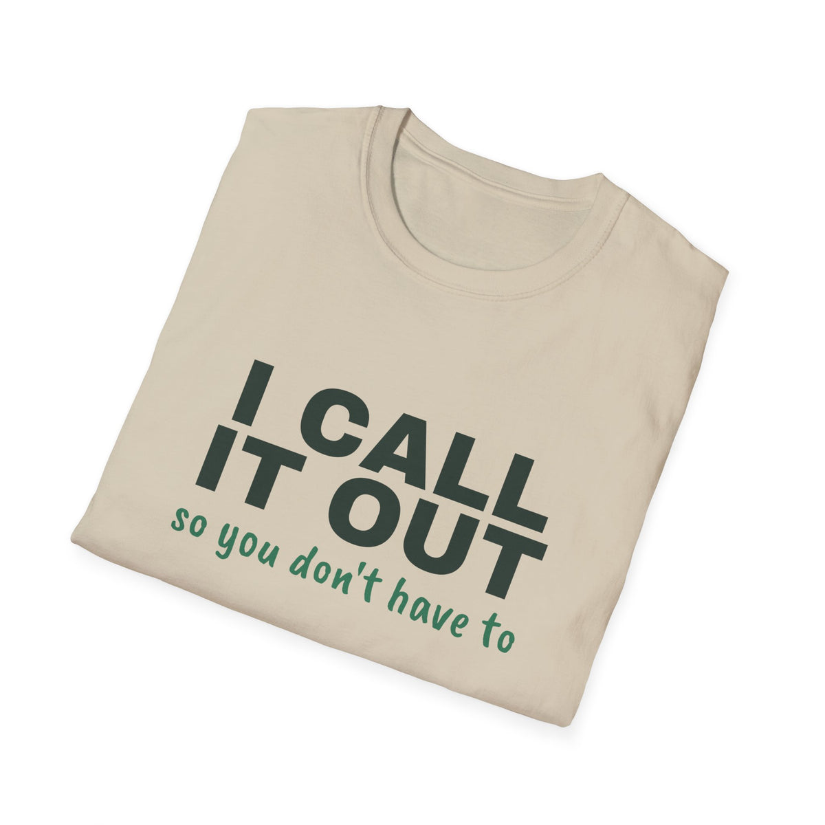 I Call It Out So You Don't Have To – Funny Line Call T-Shirt